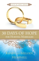 30 Days of Hope for Hurting Marriages (Gifts of Hope Series) 1625915071 Book Cover