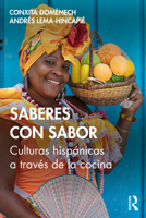 Saberes con sabor: Culturas hisp�nicas a trav�s de la cocina 1138359645 Book Cover
