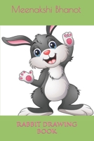 rabbit drawing book: RABBIT DRAWING BOOK B09TF22686 Book Cover