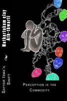 Nathartukum elay Ath-thwarti: Perception is the Commodity 1523840854 Book Cover