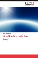 a la Sombra de La Luz 384846845X Book Cover