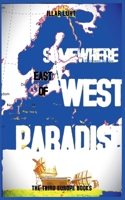 Somewhere East of West Paradise (The Third Europe) B0F5STYZDP Book Cover