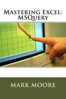 Mastering Excel: Msquery 1546906592 Book Cover