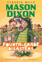 Mason Dixon: Fourth-Grade Disasters 0375872752 Book Cover
