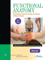 Functional Anatomy: Musculoskeletal Anatomy, Kinesiology, and Palpation for Manual Therapists 145112791X Book Cover
