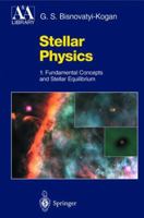 Stellar Physics 1: Fundamental Concepts and Stellar Equilibrium 354063262X Book Cover