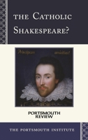 The Catholic Shakespeare?: Portsmouth Review 1580512755 Book Cover