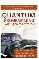 Quantum Programming with Qiskit & Python: Your First Step into the Future of Computation B0FB9GPJ78 Book Cover