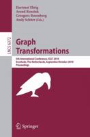 Graph Transformations: 5th International Conference, ICGT 2010, Twente, The Netherlands, September 27--October 2, 2010, Proceedings 3642159273 Book Cover