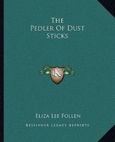 The Pedler of Dust Sticks 1512027812 Book Cover