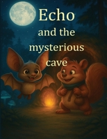 Echo and the mysterious cave (Echo Stories) B0G2X32JRY Book Cover