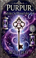Purpur: und der Schlüssel der Zeit (German Edition) 3759795595 Book Cover