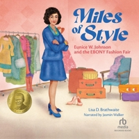Miles of Style: Eunice W. Johnson and the Ebony Fashion Fair B0H8HN3283 Book Cover