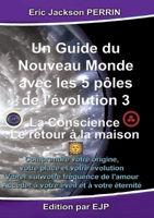 Un guide du nouveau monde avec les 5 pôles de l'évolution 3 2487857102 Book Cover