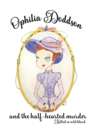 Ophilia Doddson and the halfhearted murder.: Killed in cold blood B0GK18FVJB Book Cover