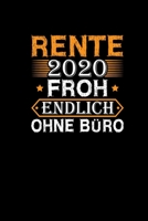 Rente 2020 Froh Endlich Ohne B�ro: Notizbuch Terminplaner Notizblock 120 karierte Seiten - Rentner Rentnerin Pension�r Ruhenstand Geschenk 1674243960 Book Cover