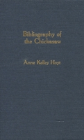 Bibliography of the Chickasaw 0810819953 Book Cover