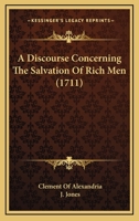 A Discourse Concerning The Salvation Of Rich Men 1104592371 Book Cover
