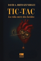 TIC-TAC: La vida entre dos latidos (Spanish Edition) 9564240530 Book Cover