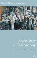 A Century of Philosophy: Hans -Georg Gadamer in Conversation With Riccardo Dottori 0826418341 Book Cover