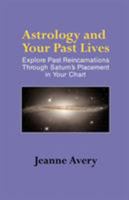 Astrology and Your Past Lives 1931044783 Book Cover