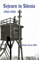 Sojourn in Silesia: 1940 - 1945 1508778841 Book Cover
