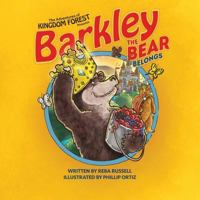 Barkley the Bear Belongs: Overcoming An Orphan Heart 0997491329 Book Cover