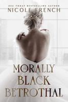 Morally Black Betrothal: A fake fiancee, grumpy/sunshine romance (Morally Black Weddings) 1950663655 Book Cover