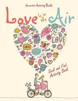 Love Is in the Air: Seek and Find Activity Book 1683740920 Book Cover