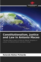 Constitutionalism, Justice and Law in Antonio Maceo 6208597226 Book Cover