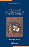 Le kali-yuga ou l’ambivalence de l’âge sombre (Théôria) (French Edition) 2336489465 Book Cover
