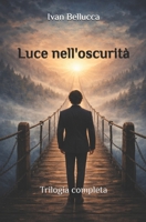Luce nell'oscurità: Trilogia completa (Italian Edition) B0GHRPBHMK Book Cover