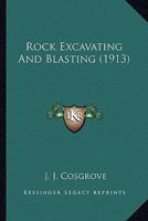 Rock Excavating and Blasting - Primary Source Edition 0548626006 Book Cover