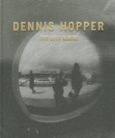 Dennis Hopper: The Lost Album: Vintage Prints from the Sixties 3791352458 Book Cover