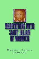 Meditations with Saint Julian of Norwich 1983490296 Book Cover
