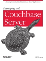 Developing with Couchbase Server 1449331165 Book Cover