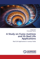 A Study on Fuzzy matrices and its Real Life Applications 6205630001 Book Cover