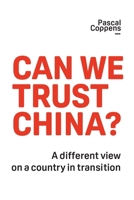 Can We Trust China?: A Different View on a Country in Transition B0B3CJ9QD6 Book Cover