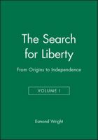 The Search for Liberty: From Origins to Independence (History of the United States of America, Vol 1) 1557865884 Book Cover