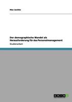 Der demographische Wandel als Herausforderung f�r das Personalmanagement 3656164002 Book Cover