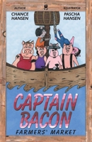 Captain Bacon: Farmers' Market 1490797173 Book Cover