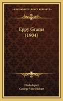 Eppy Grams (Classic Reprint) 1164636081 Book Cover