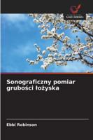 Sonograficzny pomiar grubosci lozyska (Polish Edition) 6208959594 Book Cover