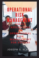 OPERATIONAL RISK MANAGEMENT: Simple Reflections on Operational Risk Management for Success B0BGNKVQJC Book Cover