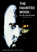 The Haunted Wood; On the World Soul: essays and verses 1291717897 Book Cover