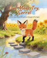 One More Try, Sorrel: A Gentle Story About Being Brave Enough to Try Again (Storytime with Ollie) B0H8XXQZH8 Book Cover