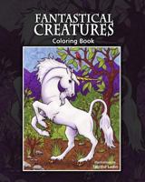 Fantastical Creatures: Coloring Book 1442109564 Book Cover