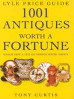 1001 Antiques Worth a Fortune (which Not a Lot of People Know about) 0862481597 Book Cover