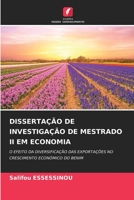 DISSERTAÇÃO DE INVESTIGAÇÃO DE MESTRADO II EM ECONOMIA: O EFEITO DA DIVERSIFICAÇÃO DAS EXPORTAÇÕES NO CRESCIMENTO ECONÓMICO DO BENIM B0CH26RQVL Book Cover