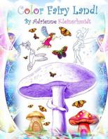 Color Fairy Land! 1540618579 Book Cover